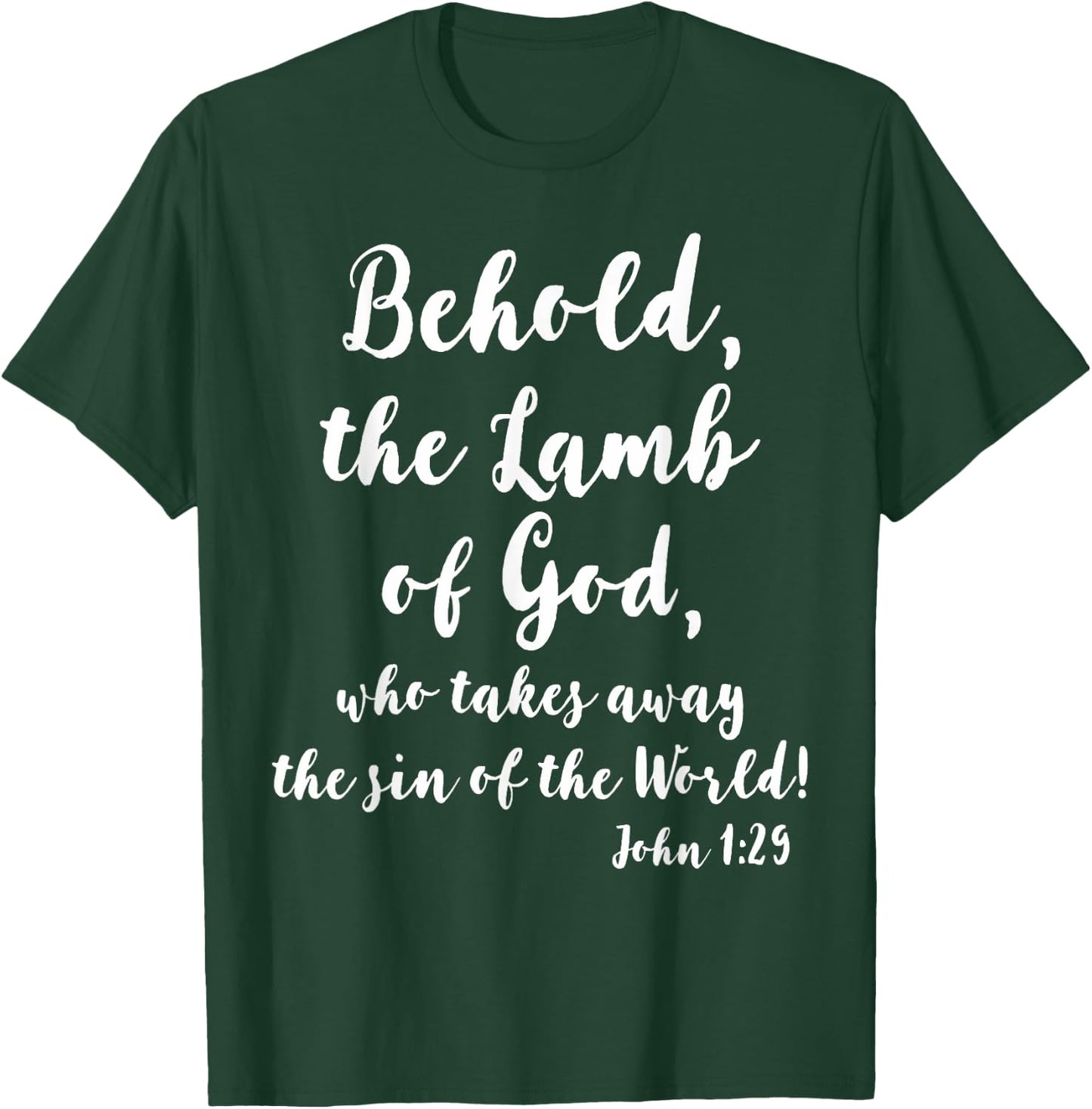 John 1:29 Behold The Lamb of God T-Shirt - T-Shirt | Forest