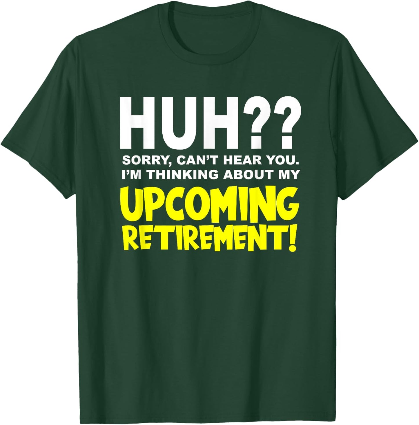 Retirement Coming Soon | I'm Almost Retired | Funny Saying T-Shirt - T-Shirt | Forest