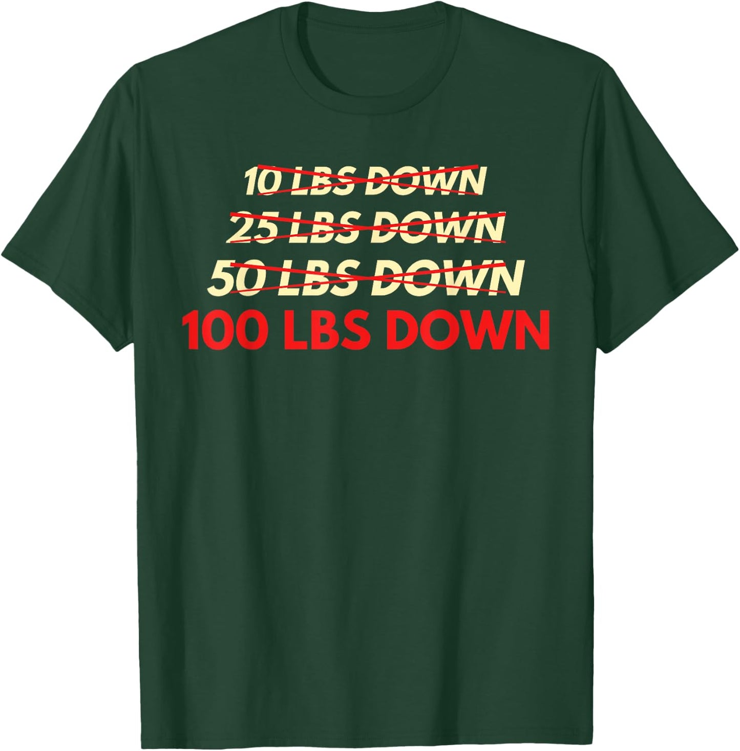 Weight Loss 100 Lbs Down Lose Weight Gym Workout Outfit T-Shirt - T-Shirt | Forest
