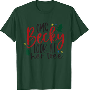 OMG Becky Look At Her Tree Apparel Merry Christmas Tree Gift T-Shirt - T-Shirt | Forest
