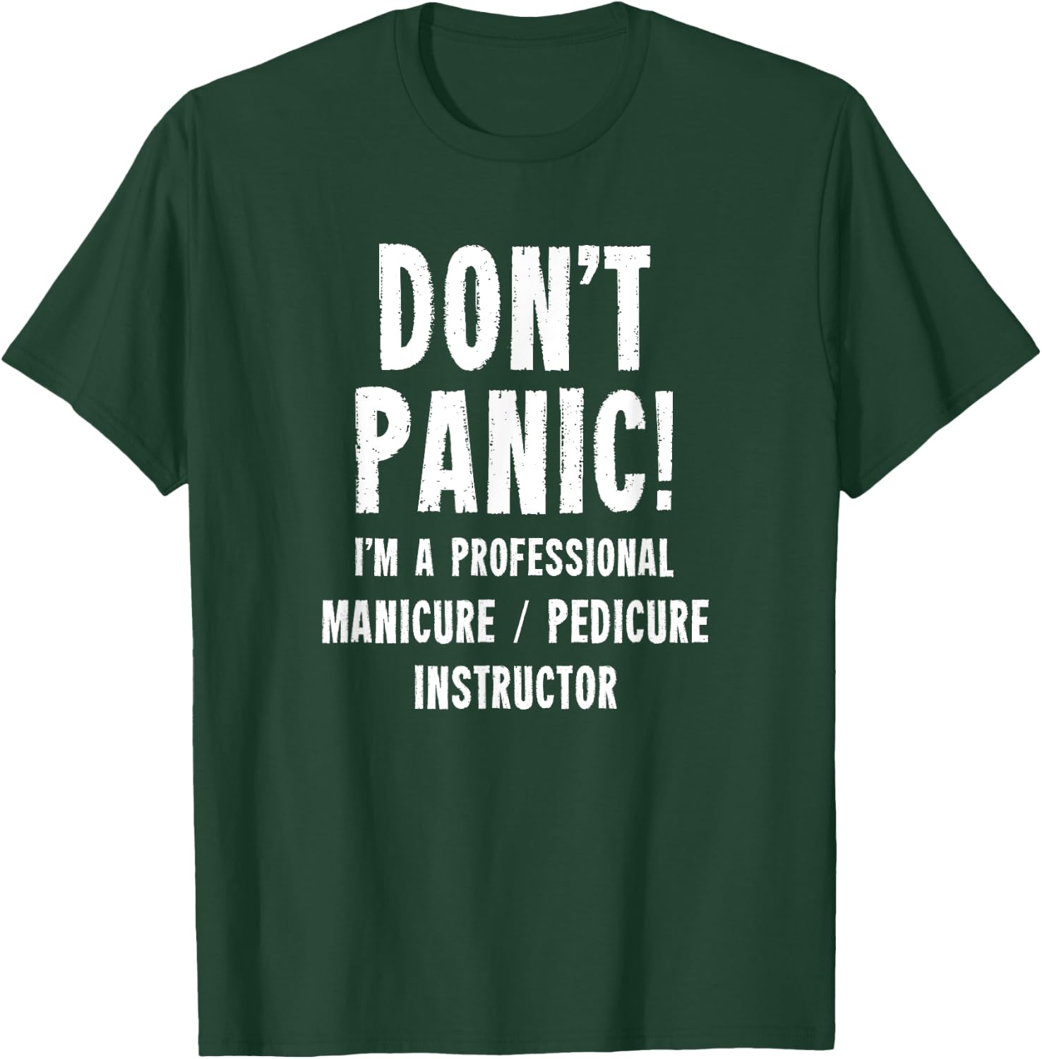 Manicure/Pedicure Instructor T-Shirt - T-Shirt | Forest