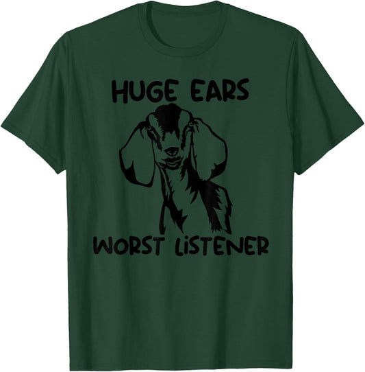 Nubians Goat Huge Ears Worst Listener T-Shirt - T-Shirt | Forest