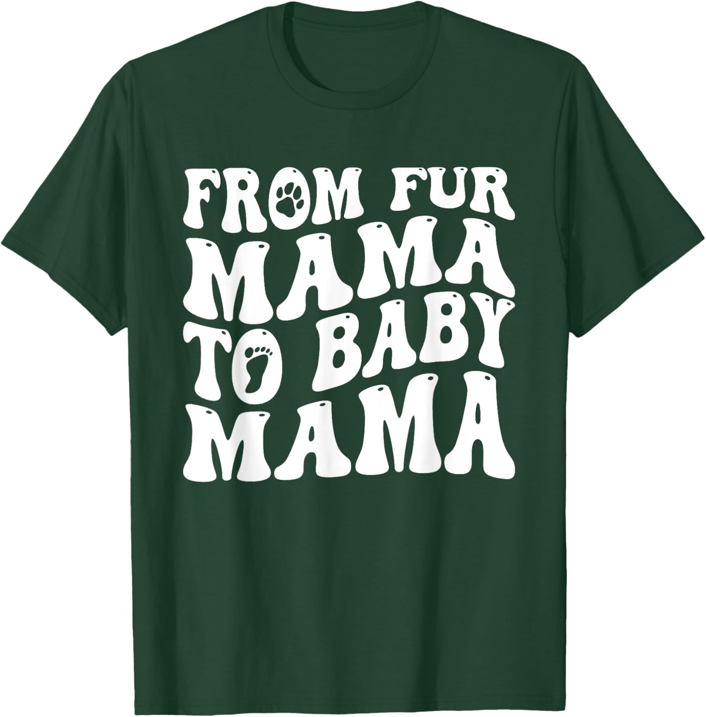From Fur Mama To Baby Mama Dog Mom Pregnancy Men Women T-Shirt - T-Shirt | Forest