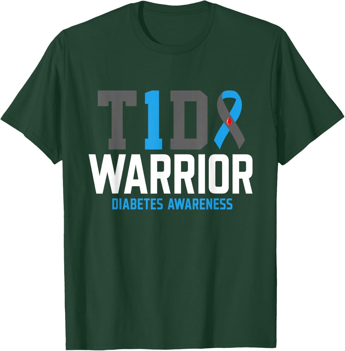 Diabetes Awareness T1D Warrior Type One 1 diabetic warrior T-Shirt - T-Shirt | Forest