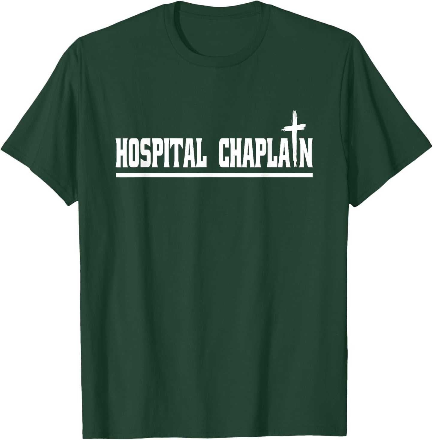 Chaplain Hospital Chaplain T-Shirt - T-Shirt | Forest