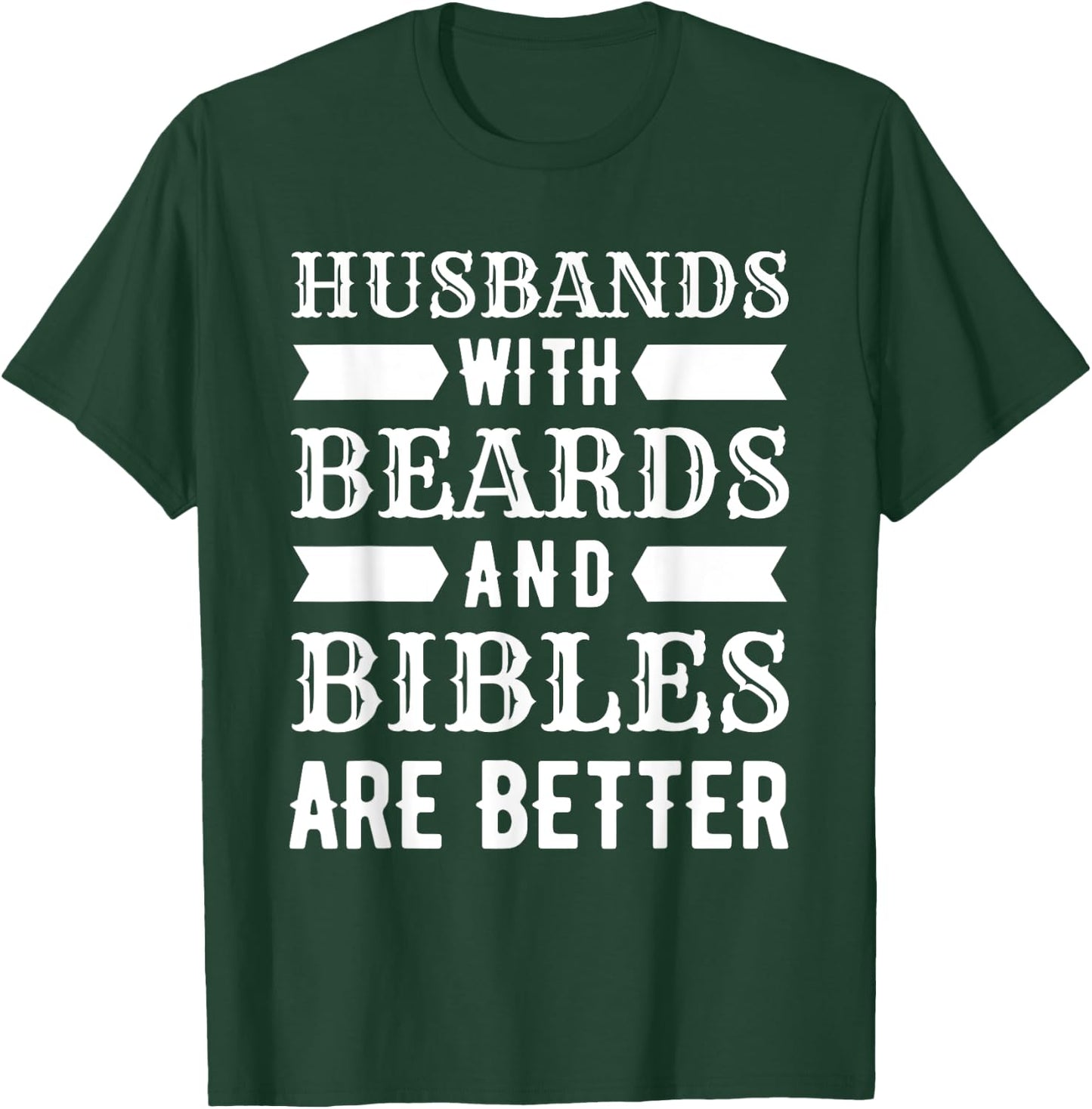 Funny Husbands With Beards And Bibles Are Better Christian T-Shirt - T-Shirt | Forest