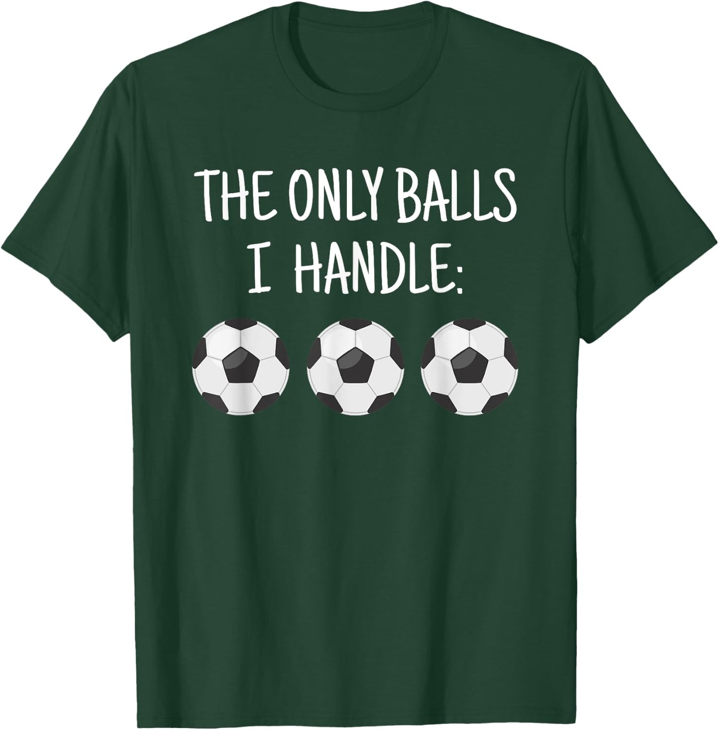 The Only Balls I Handle Soccer Lesbian T-Shirt - T-Shirt | Forest