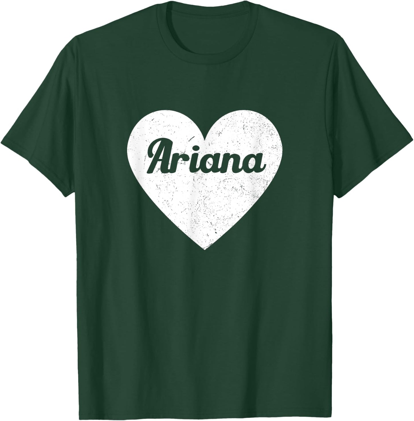 I Heart Ariana - First Names And Hearts, I Love Ariana T-Shirt - T-Shirt | Forest