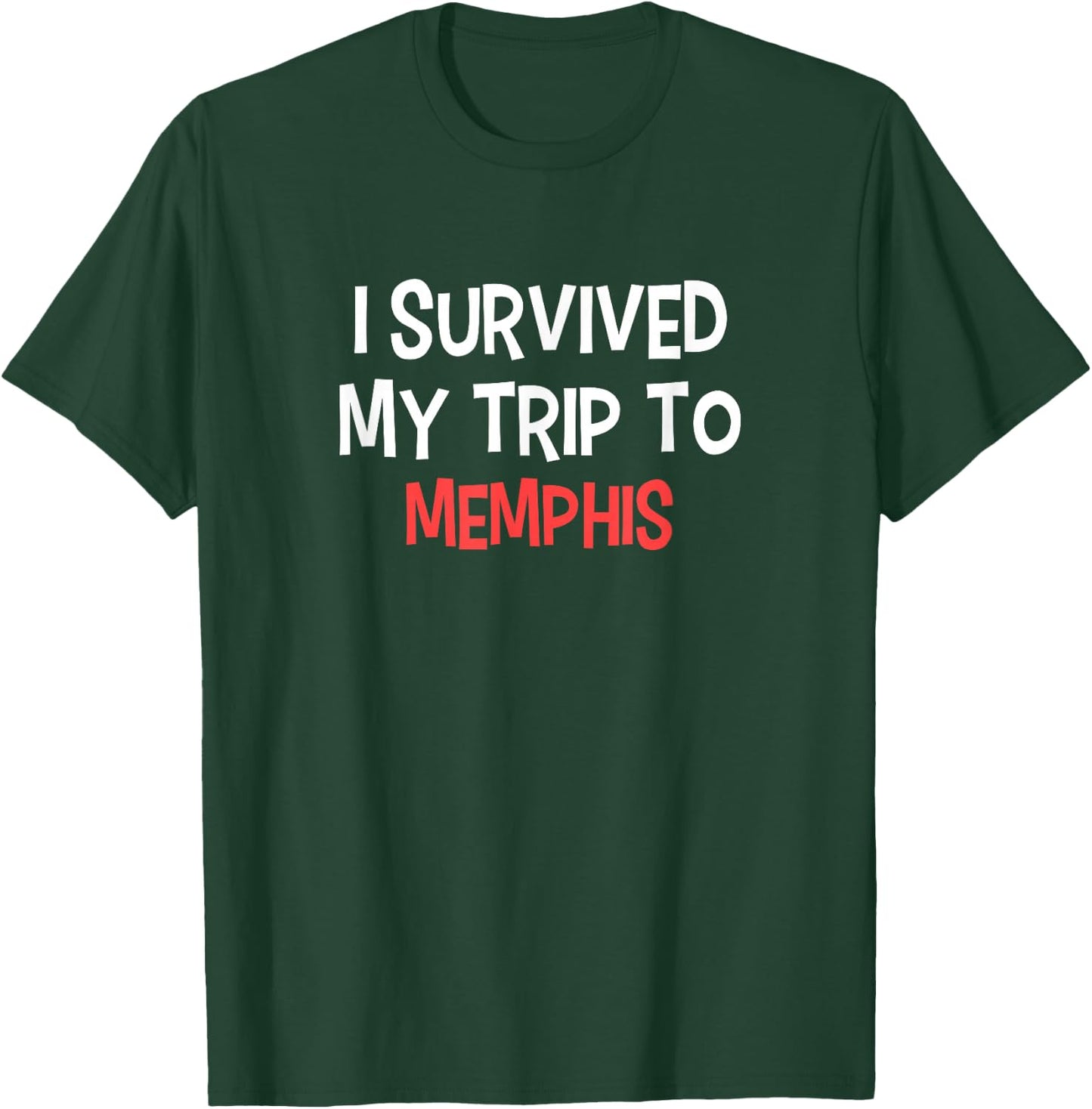 I Survived My Trip To MEMPHIS Simple City T-Shirt - T-Shirt | Forest