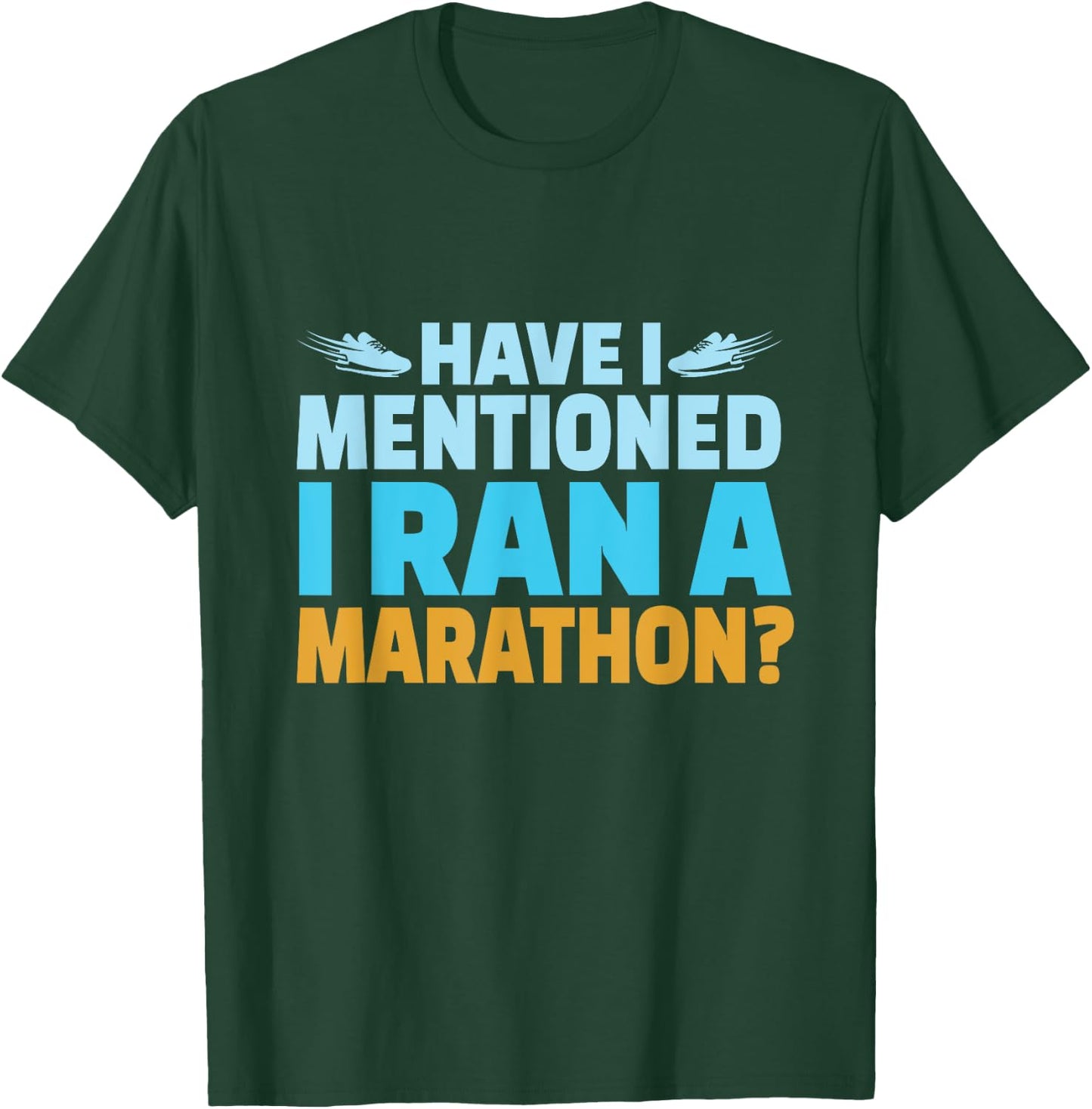 Have I Mentioned I Ran A Marathon Runner Boys Men Running T-Shirt - T-Shirt | Forest