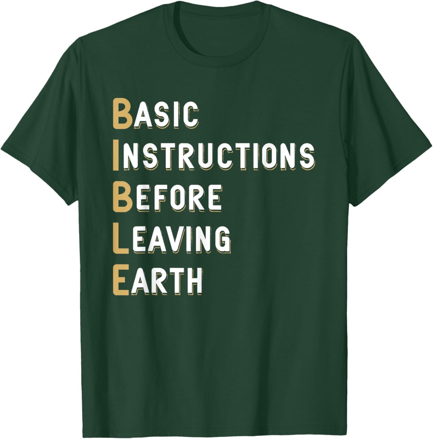 Bible Lesson Basic Instructions Before Leaving Earth Faith T-Shirt - T-Shirt | Forest