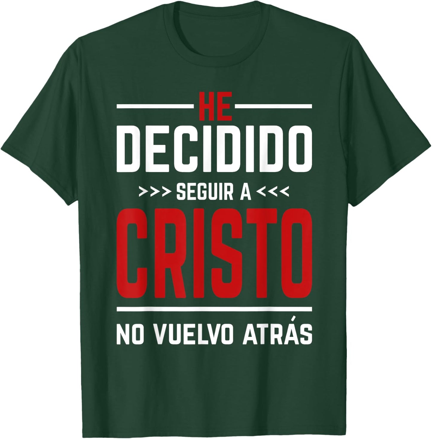 He Decidido Seguir A Cristo No Vuelvo Atras T-Shirt - T-Shirt | Forest