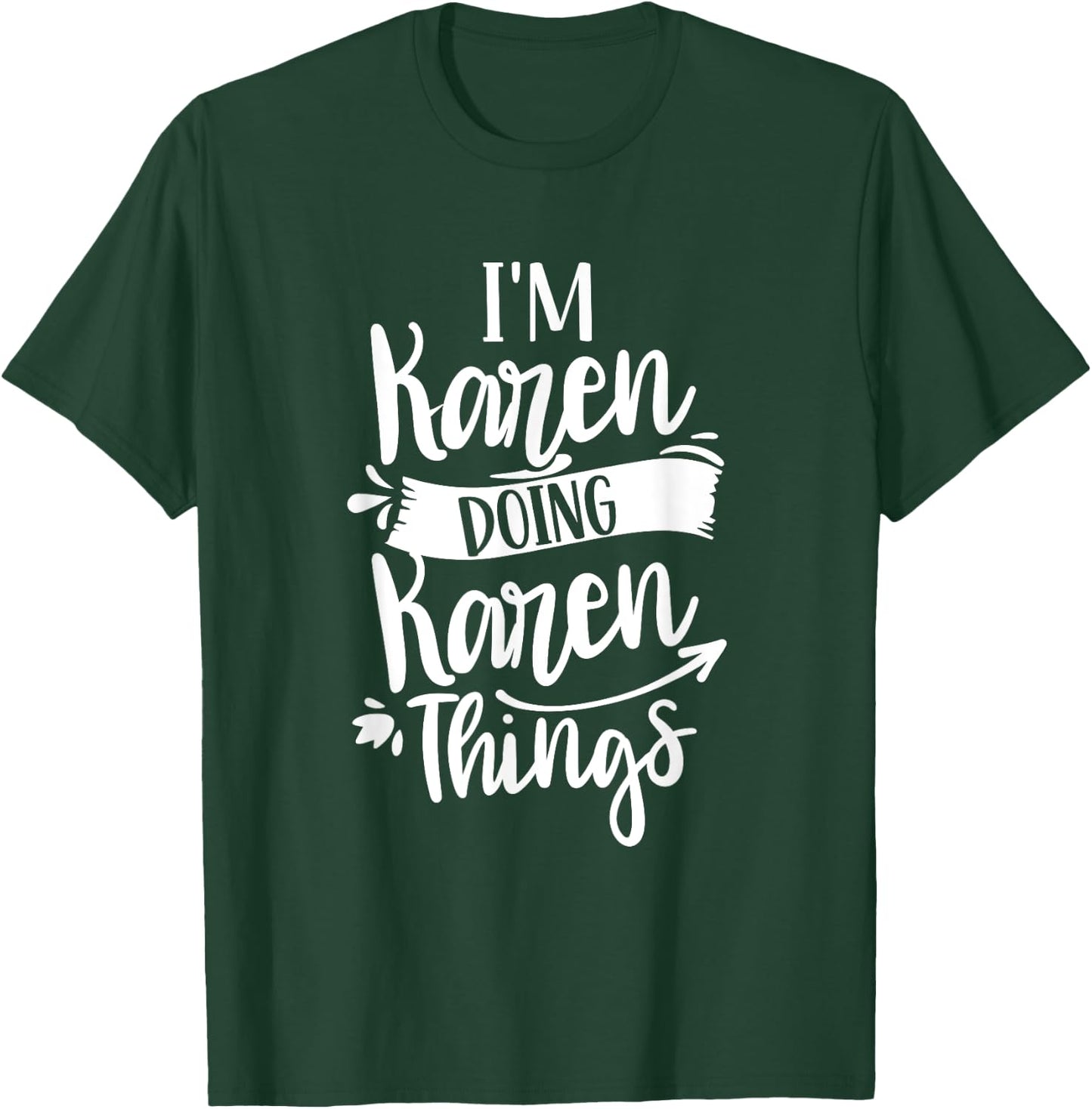 I'm Karen Doing Karen Things Calm Down Karens T-Shirt - T-Shirt | Forest