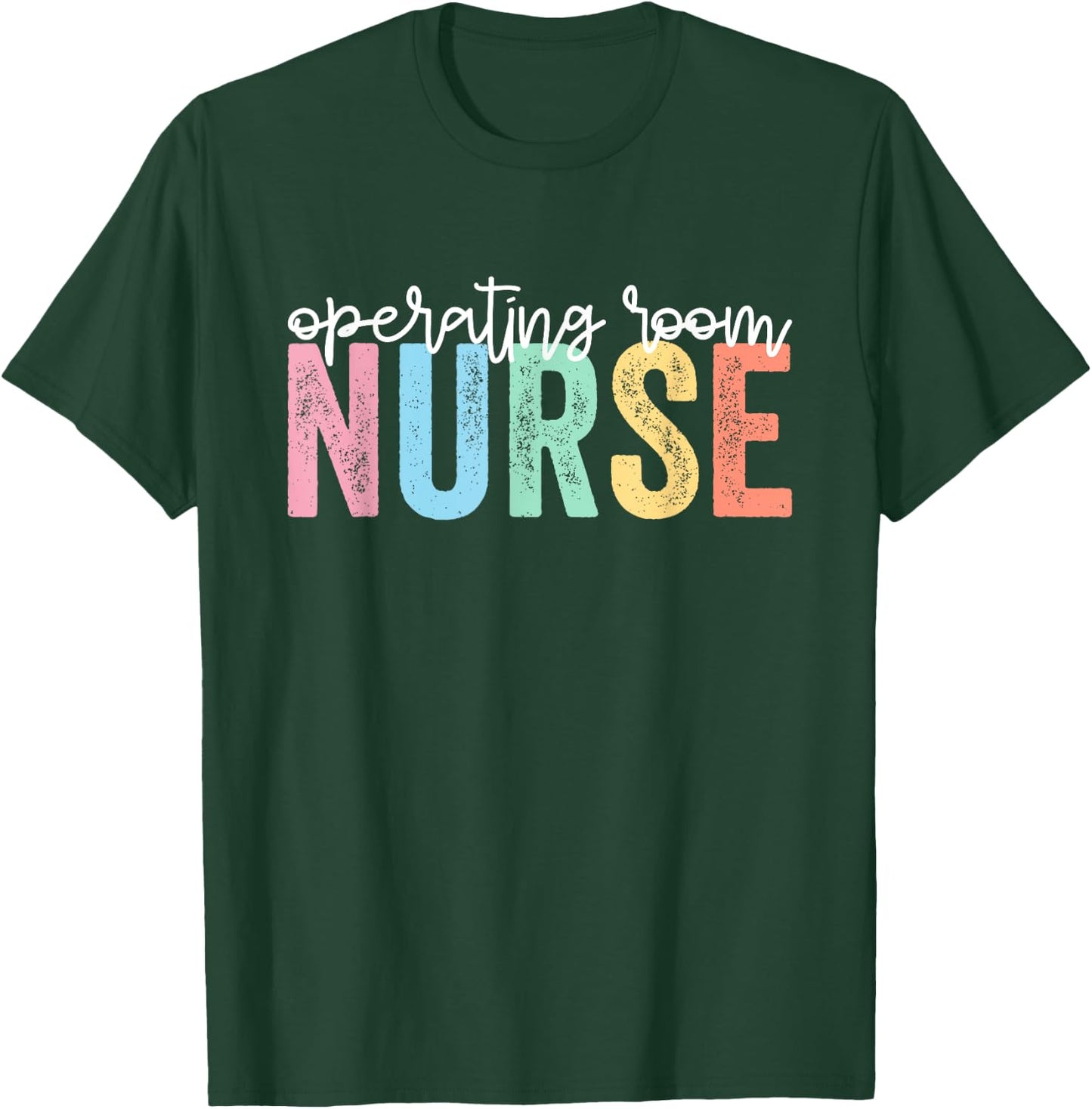 Operating Room Nurse OR Nurse Nursing School Graduation T-Shirt - T-Shirt | Forest