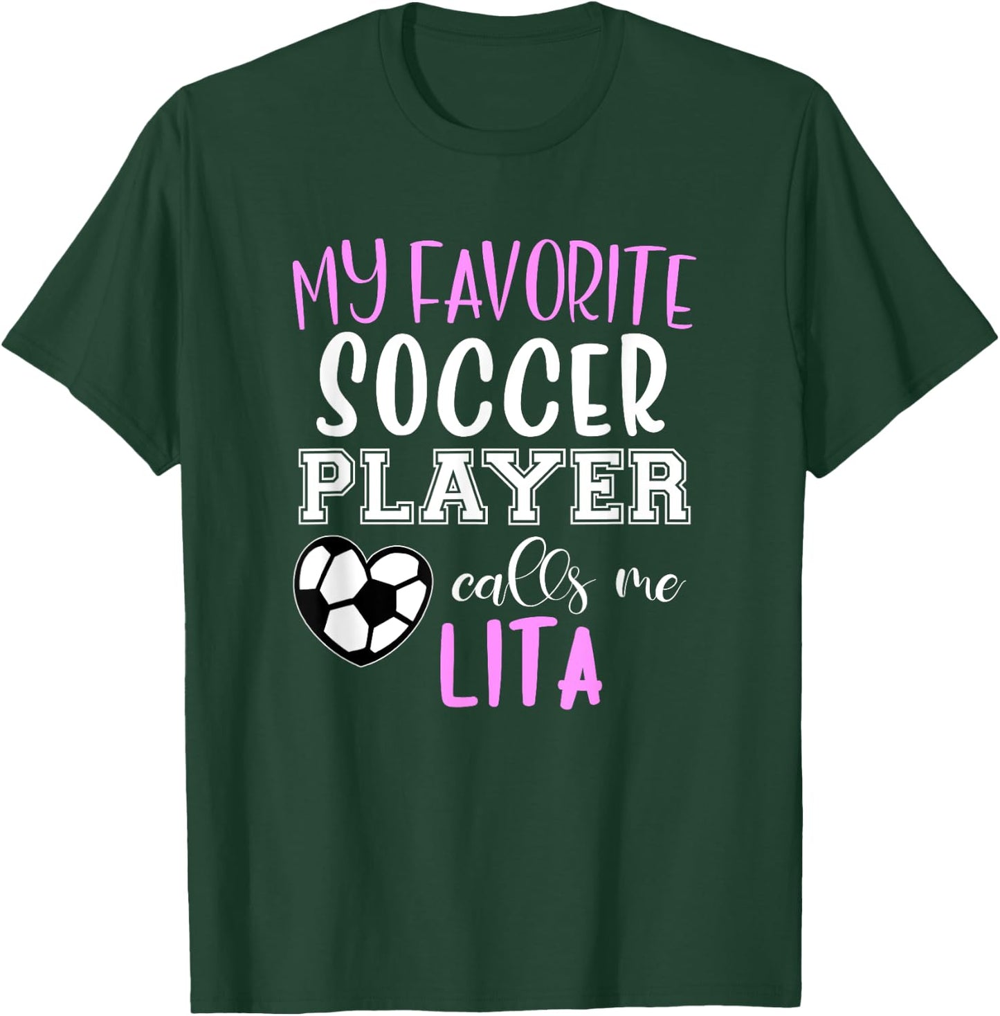 My Favorite Soccer Player Call Me Lita T-Shirt - T-Shirt | Forest