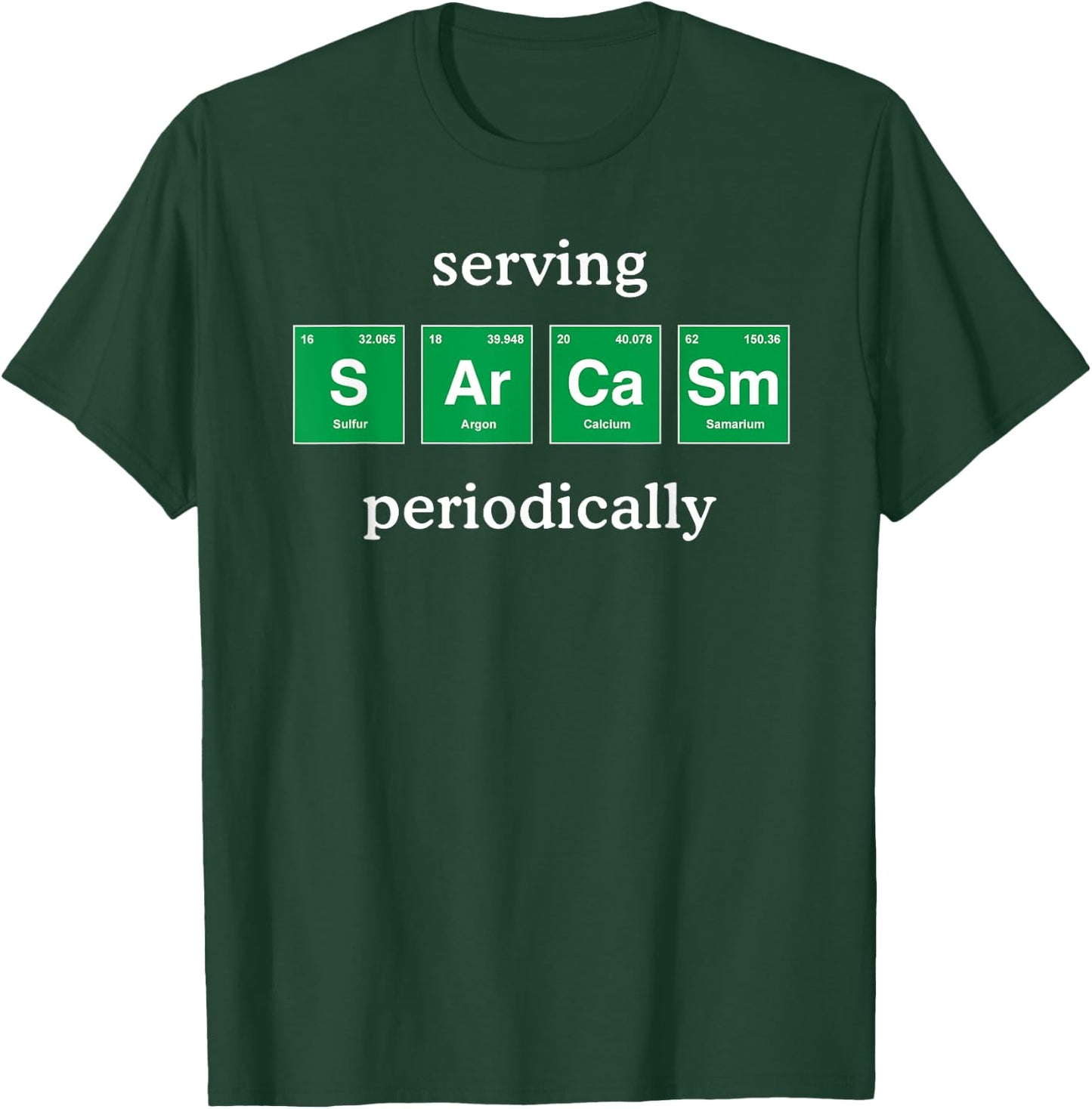 Funny Sarcastic Shirt Periodic Table Science for Adults Kids T-Shirt - T-Shirt | Forest