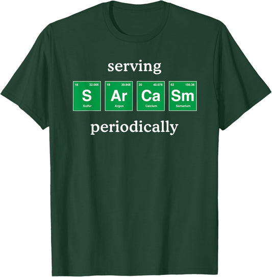 Funny Sarcastic Shirt Periodic Table Science for Adults Kids T-Shirt - T-Shirt | Forest