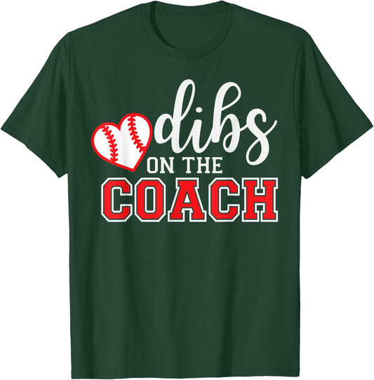 Softball Coach Dad Mom Dibs On The Coach Baseball Assistant T-Shirt - T-Shirt | Forest