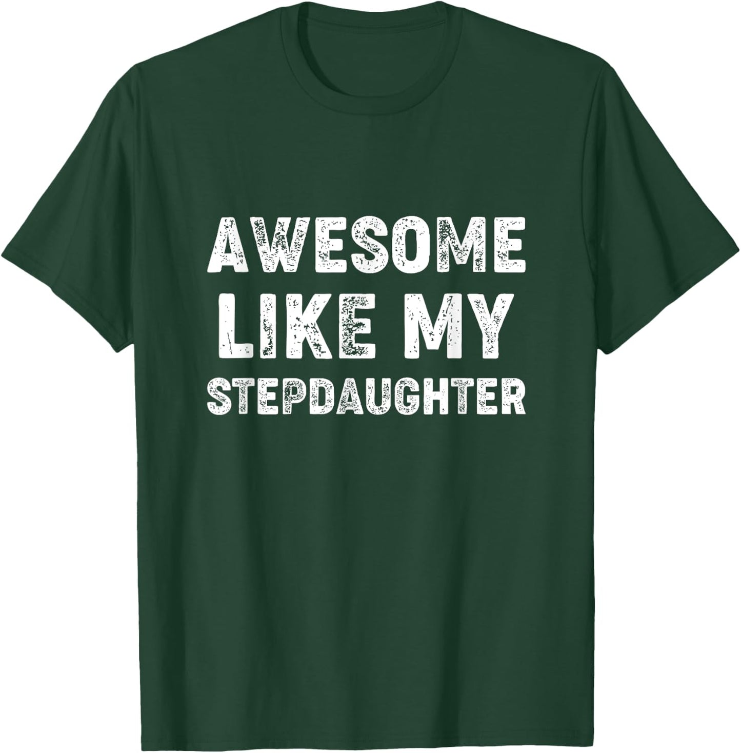 Awesome Like My Stepdaughter - Step Fathers Day T-Shirt - T-Shirt | Forest
