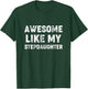 Awesome Like My Stepdaughter - Step Fathers Day T-Shirt - T-Shirt | Forest
