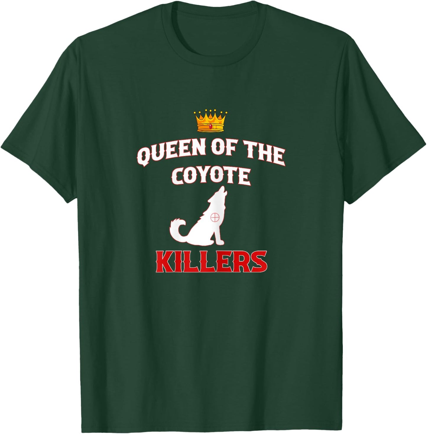 Queen Of The Coyote Killers Funny Hunter Trapper T-Shirt - T-Shirt | Forest