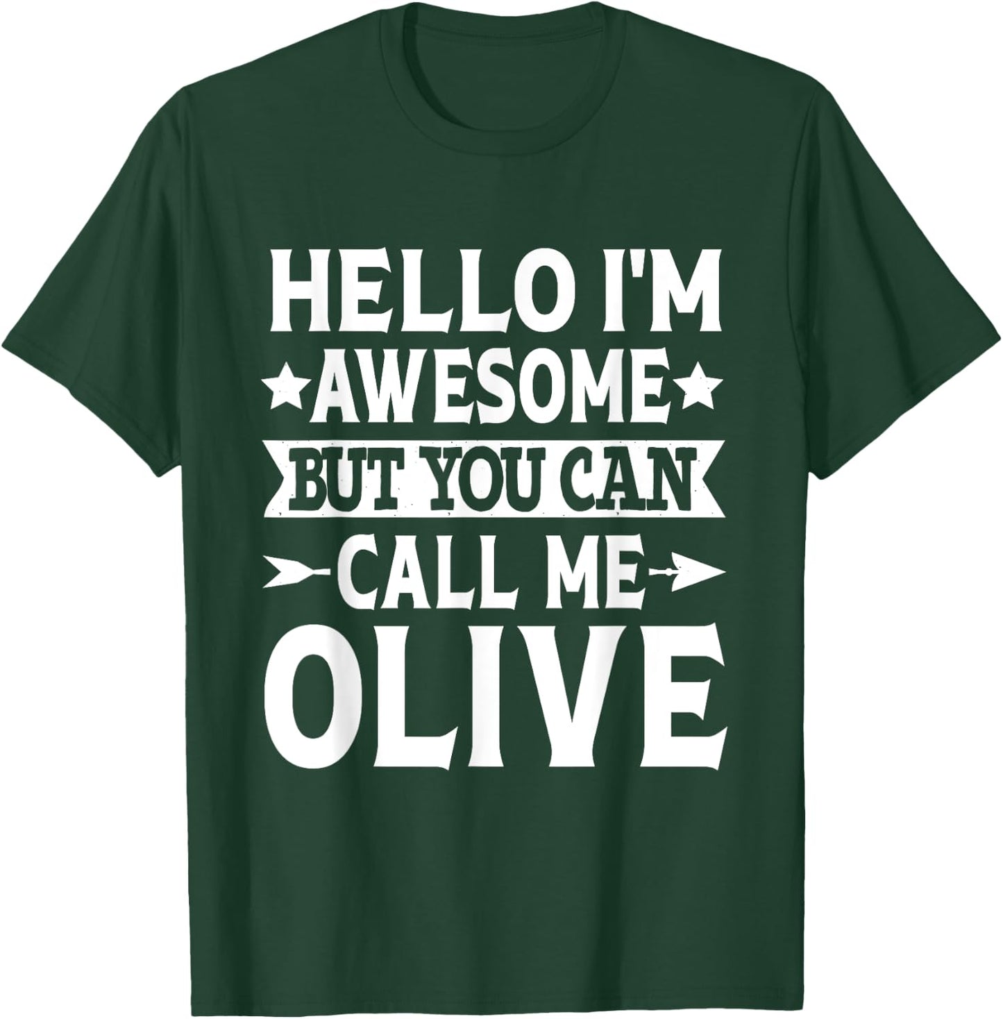 Olive - Hello I'm Awesome Call Me Olive Girl Name Olive T-Shirt - T-Shirt | Forest