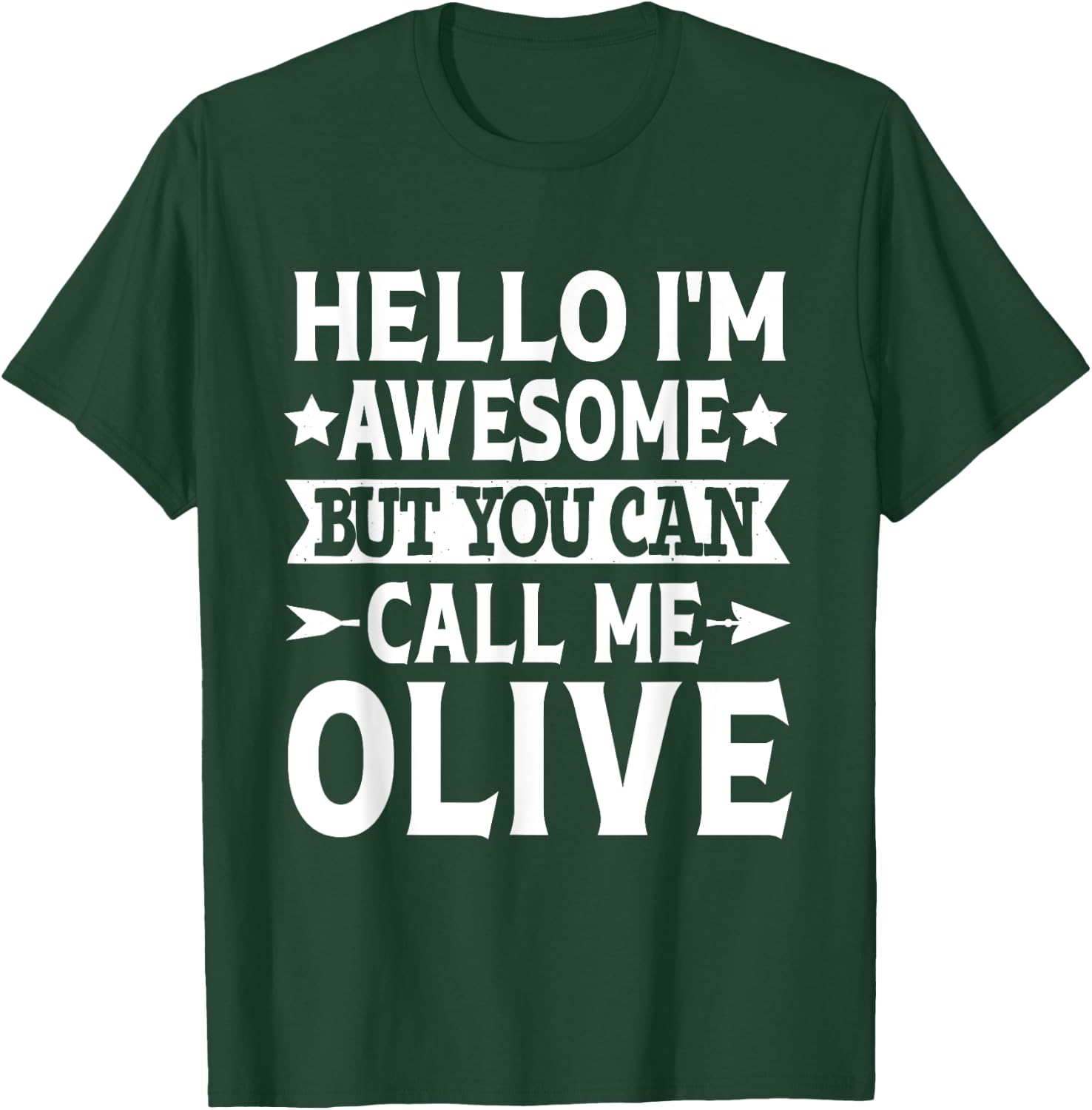 Olive - Hello I'm Awesome Call Me Olive Girl Name Olive T-Shirt - T-Shirt | Forest