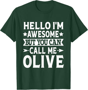 Olive - Hello I'm Awesome Call Me Olive Girl Name Olive T-Shirt - T-Shirt | Forest