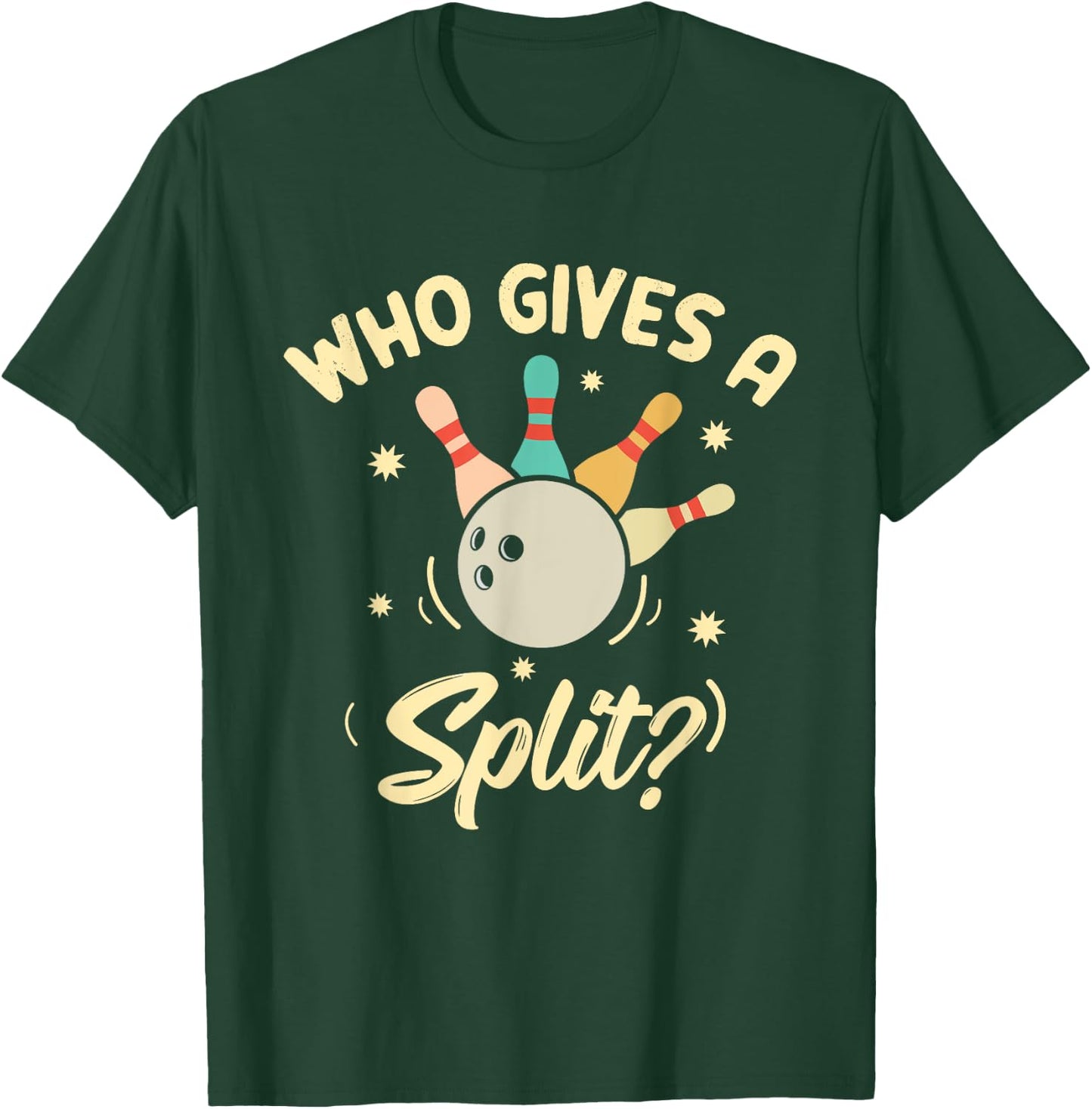 Who Gives A Split Funny Bowling Player Game T-Shirt - T-Shirt | Forest