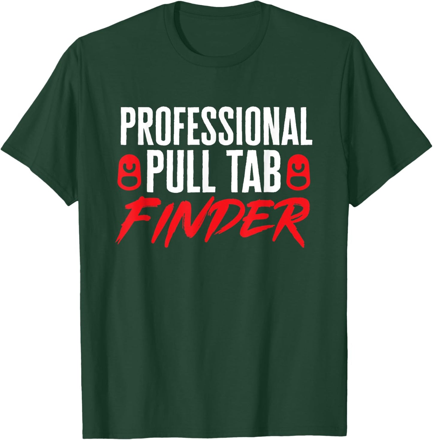 Metal Detecting Detector Pull Tab Dirt Fishing T-Shirt - T-Shirt | Forest