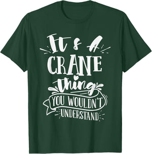 It's A Crane Thing You Wouldn't Understand Custom Family T-Shirt - T-Shirt | Forest