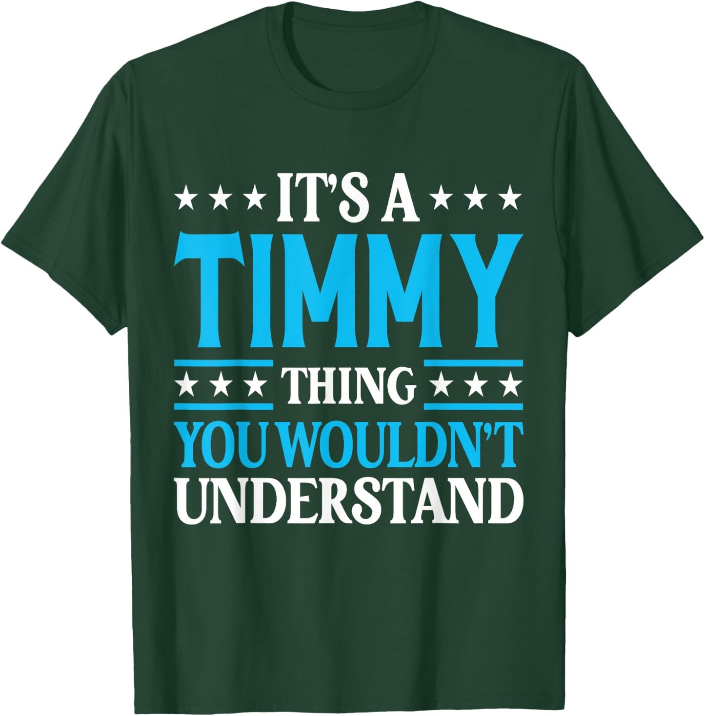 It's A Timmy Thing Personal Name Funny Timmy T-Shirt - T-Shirt | Forest