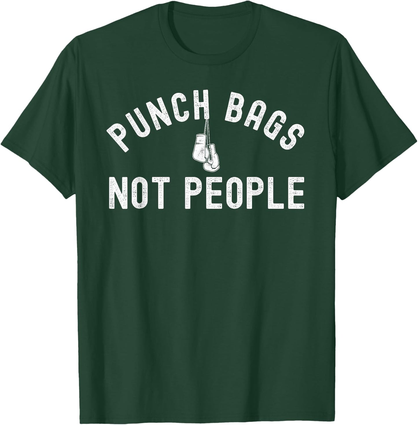 Punch Bags Not People T-Shirt - T-Shirt | Forest