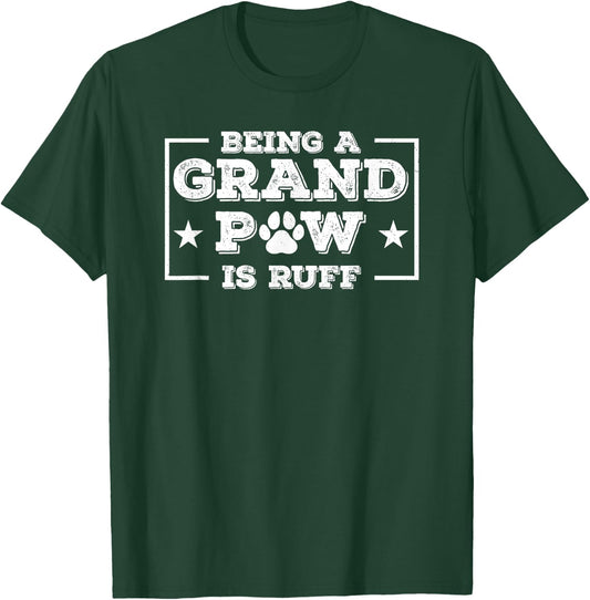 Being Grand Paw Is Ruff Dog Lover Grandpa Grandpaw Pun T-Shirt - T-Shirt | Forest
