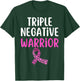 Triple Negative Warrior Pink Ribbon Breast Cancer Awareness T-Shirt - T-Shirt | Forest