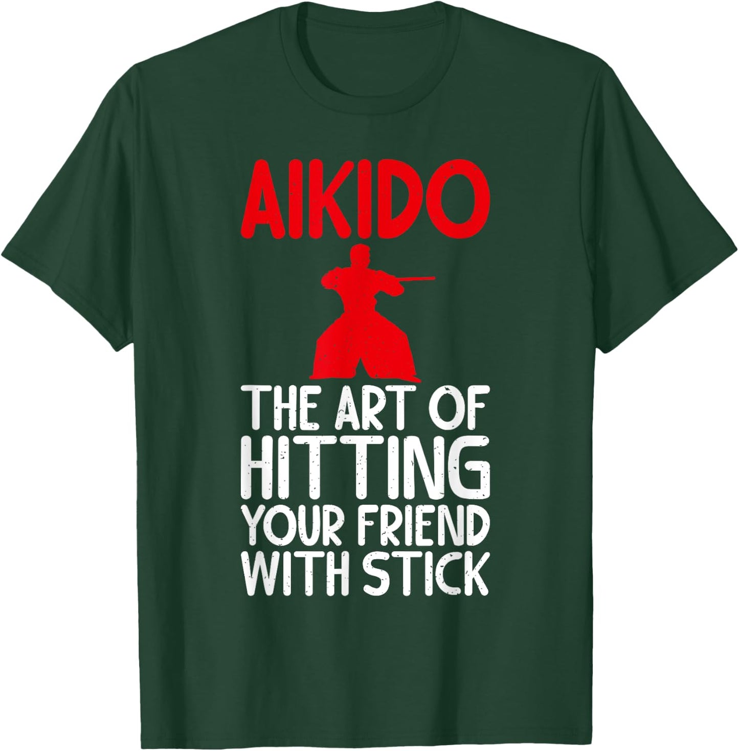 Aikido the Art of Hitting your Friend with Stick Aikido T-Shirt - T-Shirt | Forest