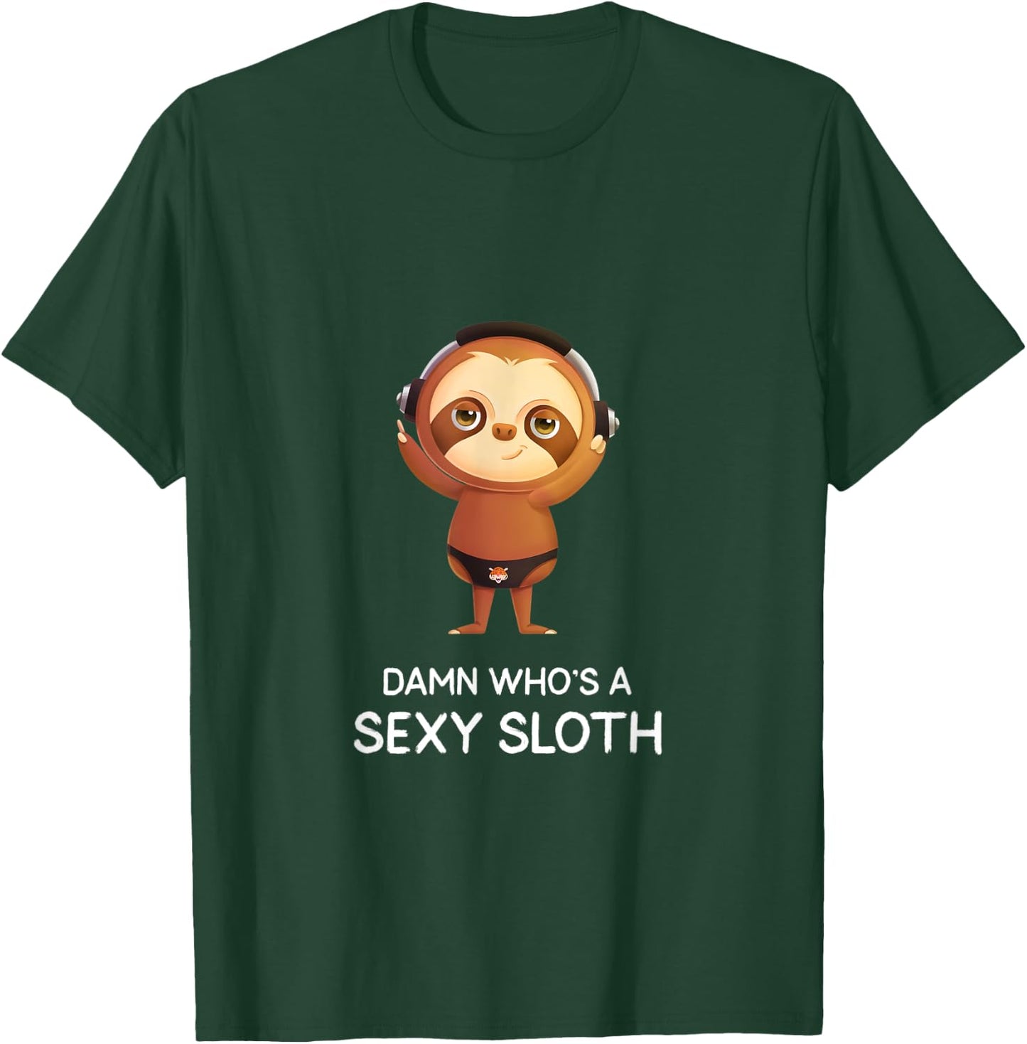 Funny Sloths Damn Who's a Sexy Sloth T-Shirt - T-Shirt | Forest