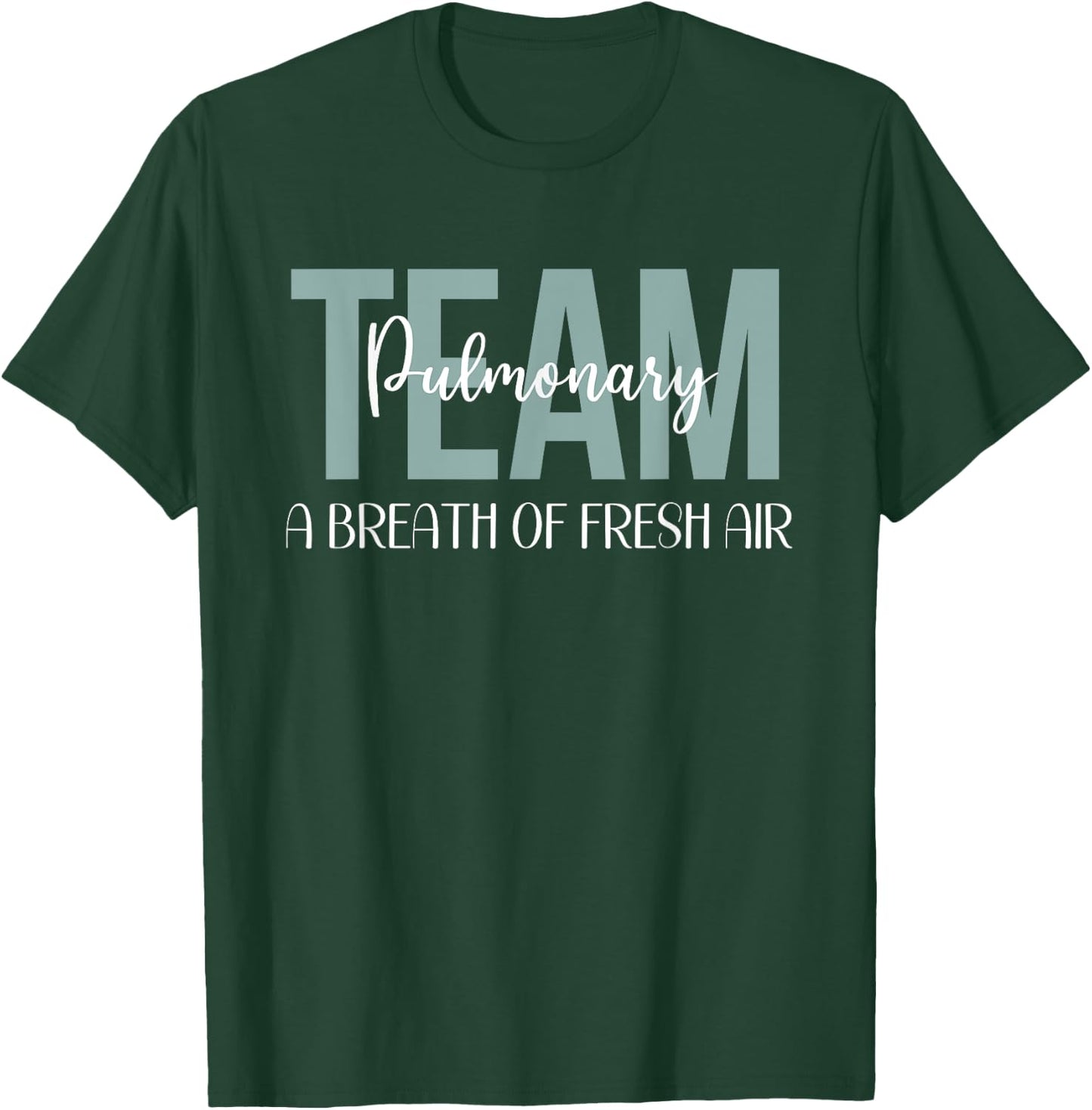 Pulmonary Team Respiratory Therapy Breath Of Fresh Air Week T-Shirt - T-Shirt | Forest