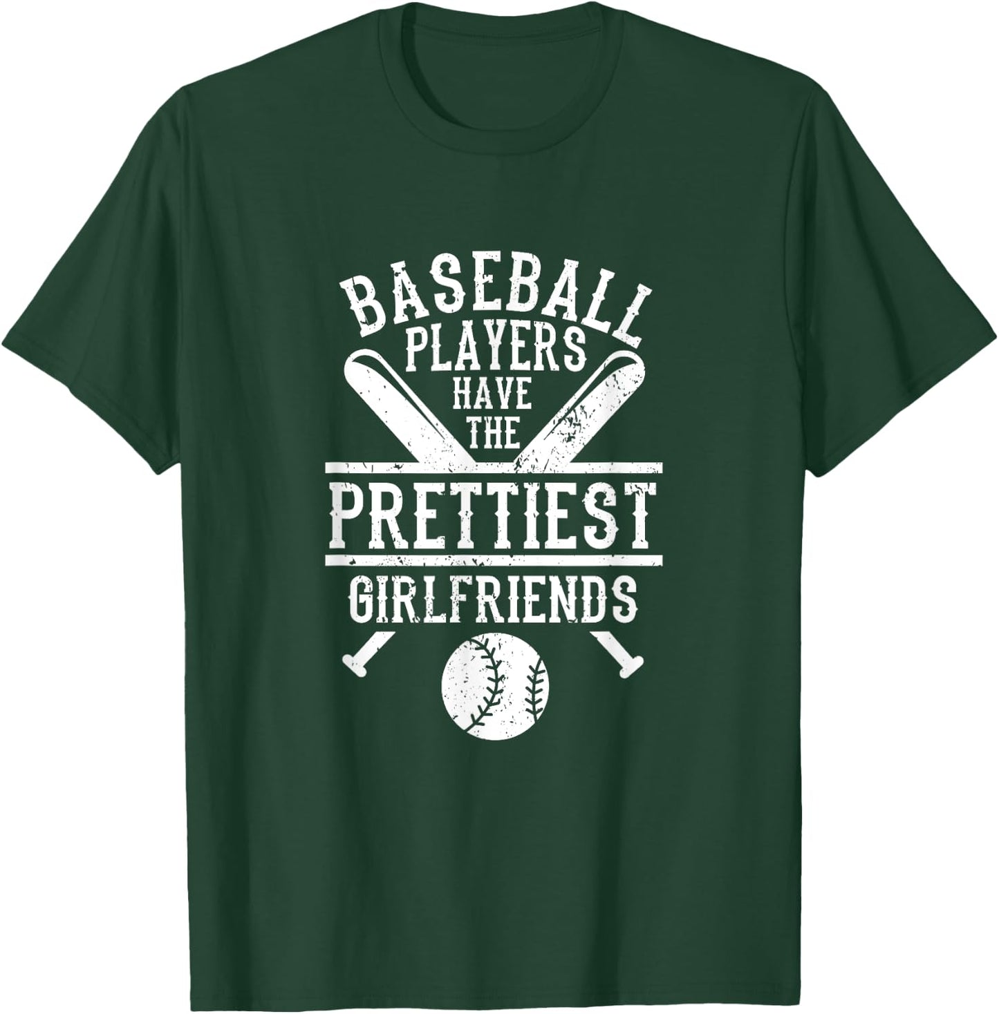 Sport Phrase Baseball Players Have The Prettiest Girlfriends T-Shirt - T-Shirt | Forest