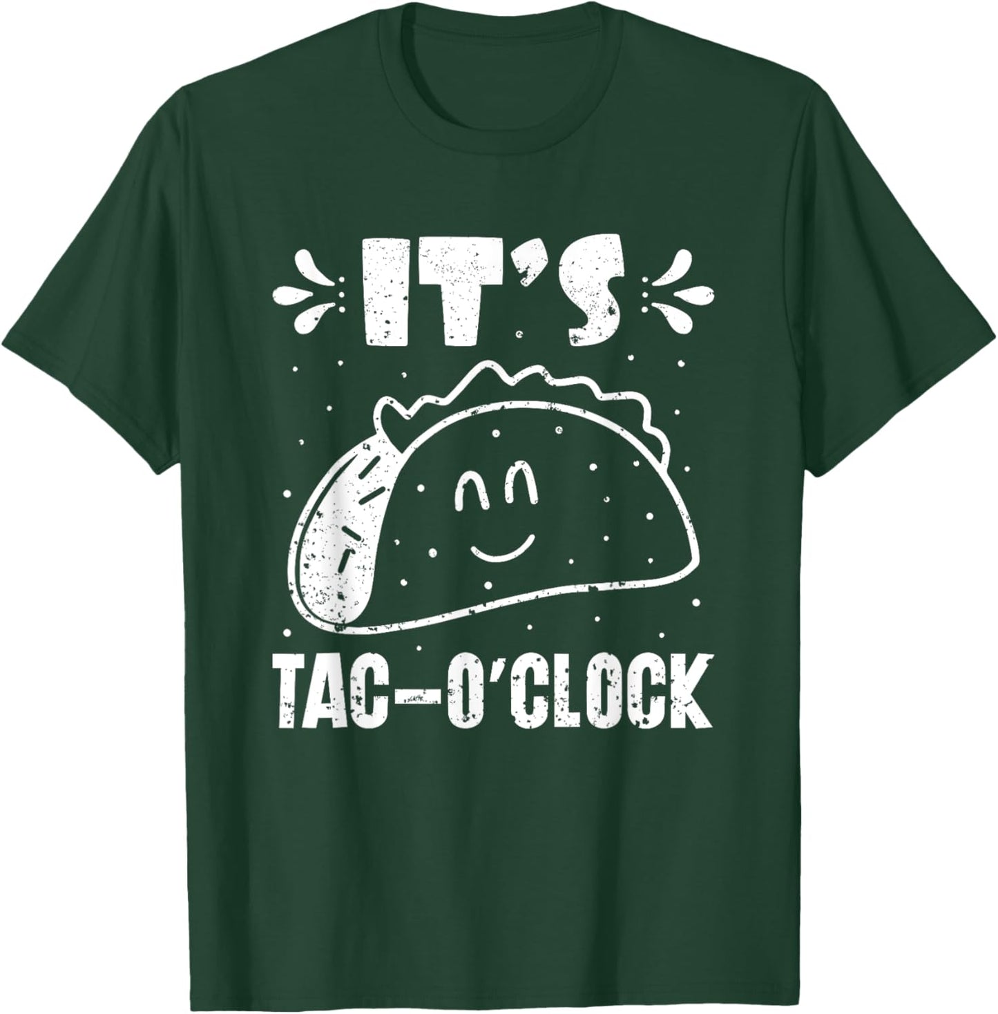 It’s Tac-O’Clock Mexican Food National Taco Day T-Shirt - T-Shirt | Forest