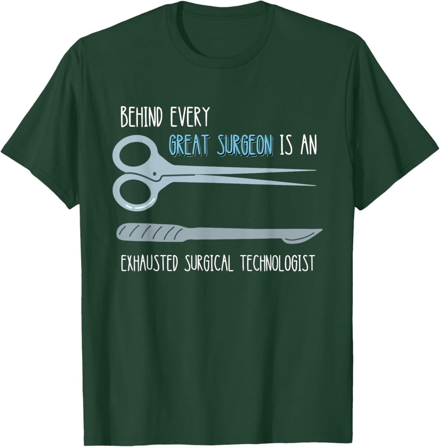 Surg Tech Exhausted Surgical Technologist Scalpel Surgeon T-Shirt - T-Shirt | Forest