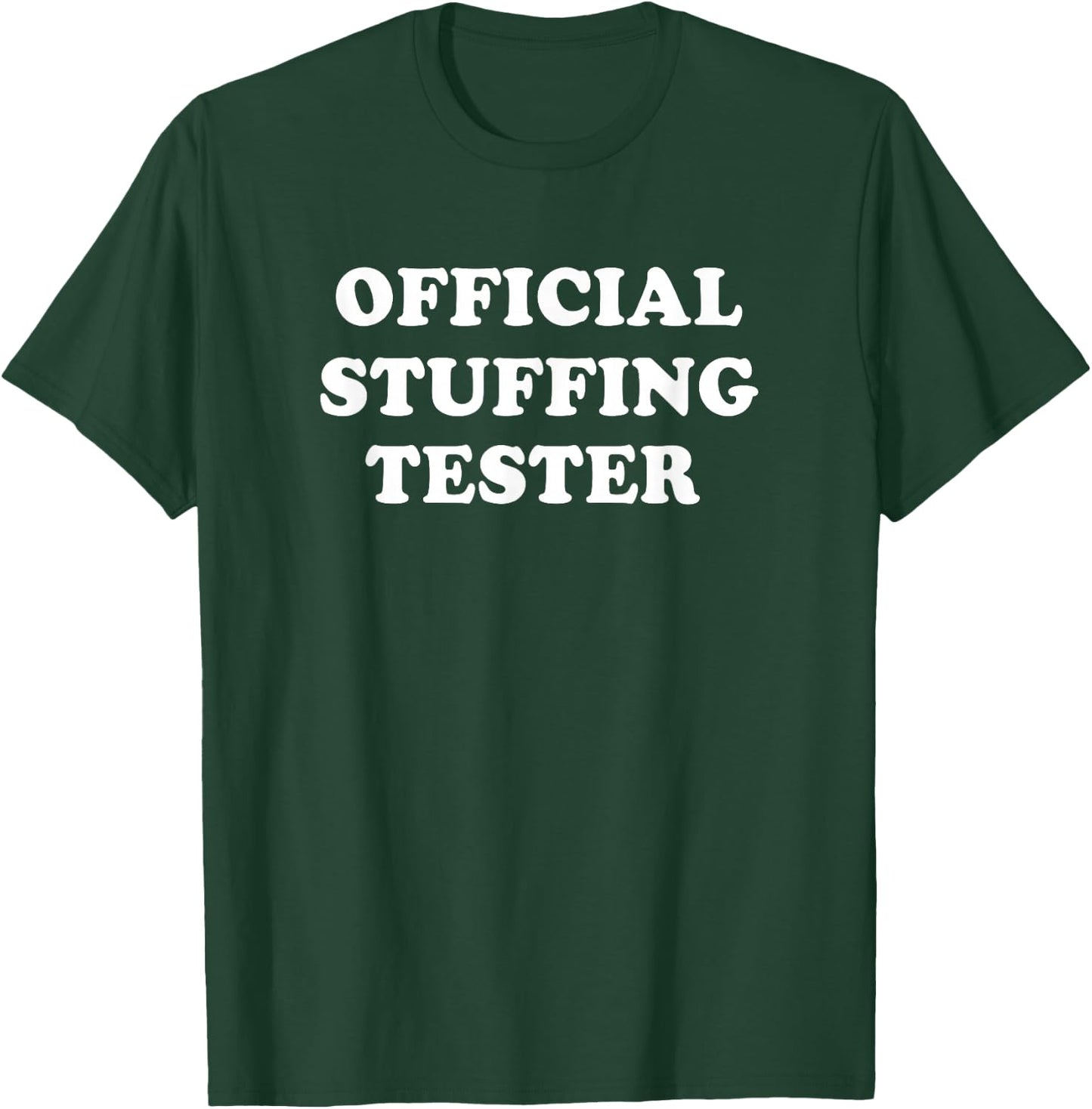 Thanksgiving Official Stuffing Tester T-Shirt - T-Shirt | Forest