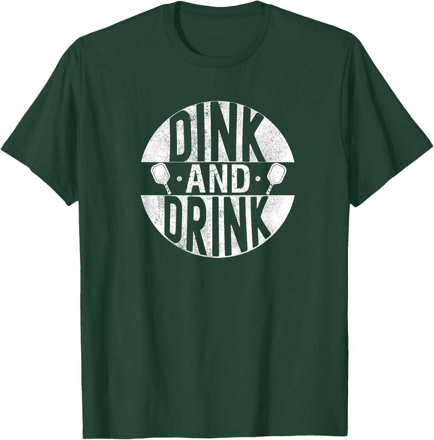 Dink and Drink Funny Pickleball Vintage Distressed T-Shirt - T-Shirt | Forest
