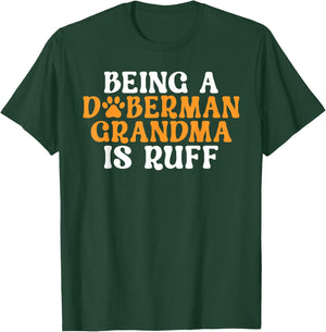 Being a Doberman Grandma is ruff Doberman Grandma T-Shirt - T-Shirt | Forest