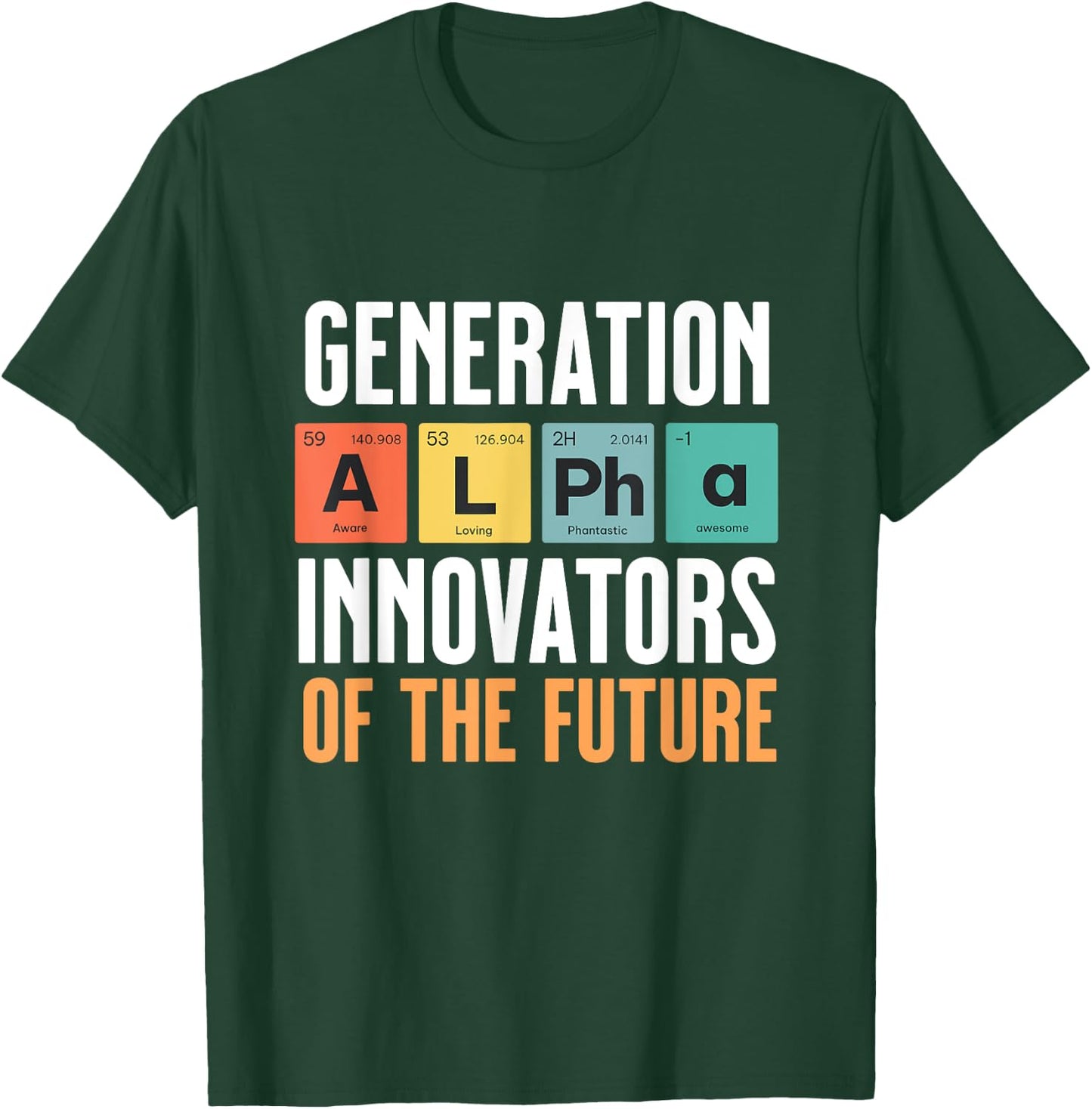 Generation Alpha - Innovators of the Future - Periodic Table T-Shirt - T-Shirt | Forest