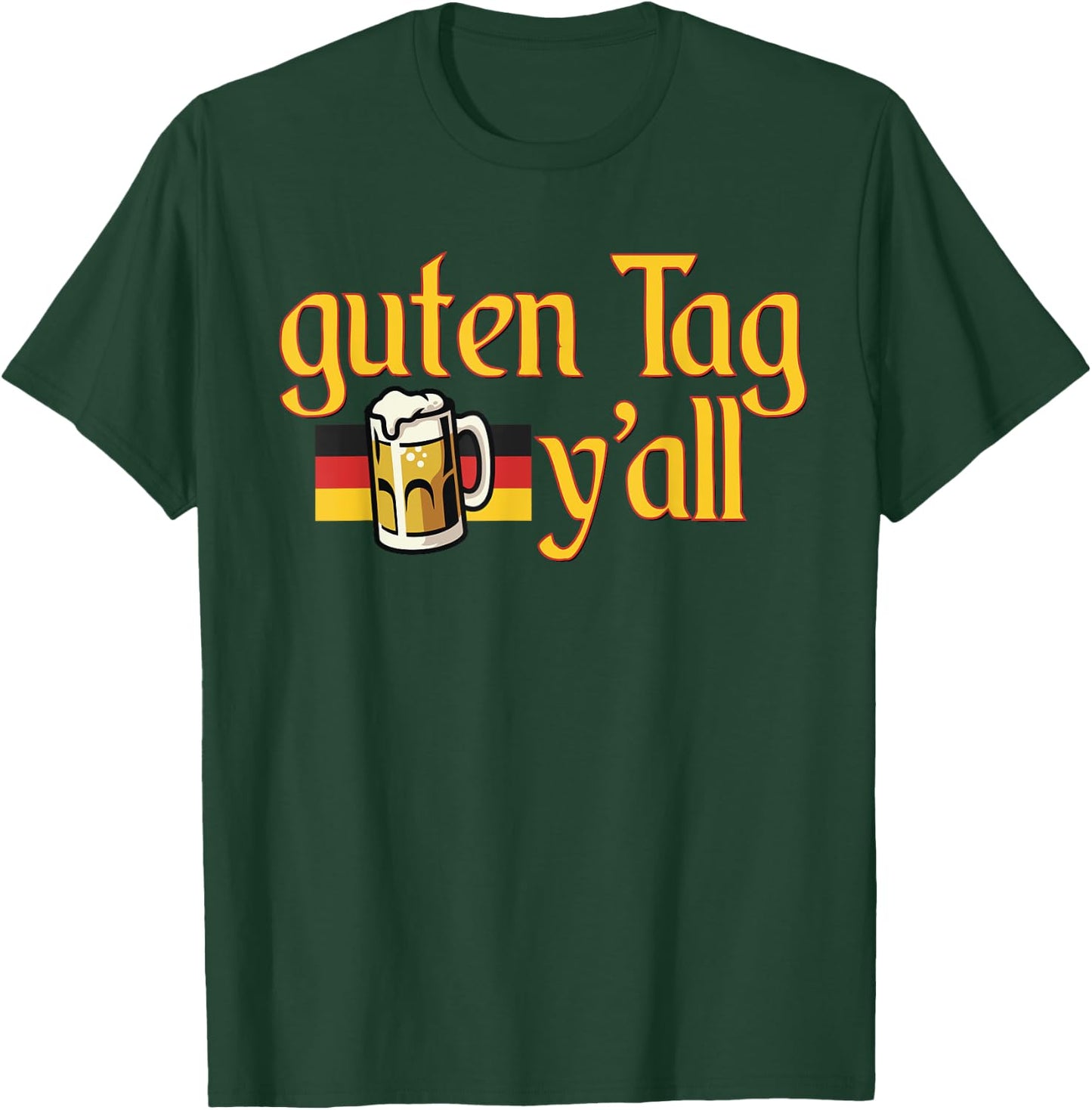 Funny Beer guten Tag y'all Oktoberfest Wurstfest Maifest T-Shirt - T-Shirt | Forest