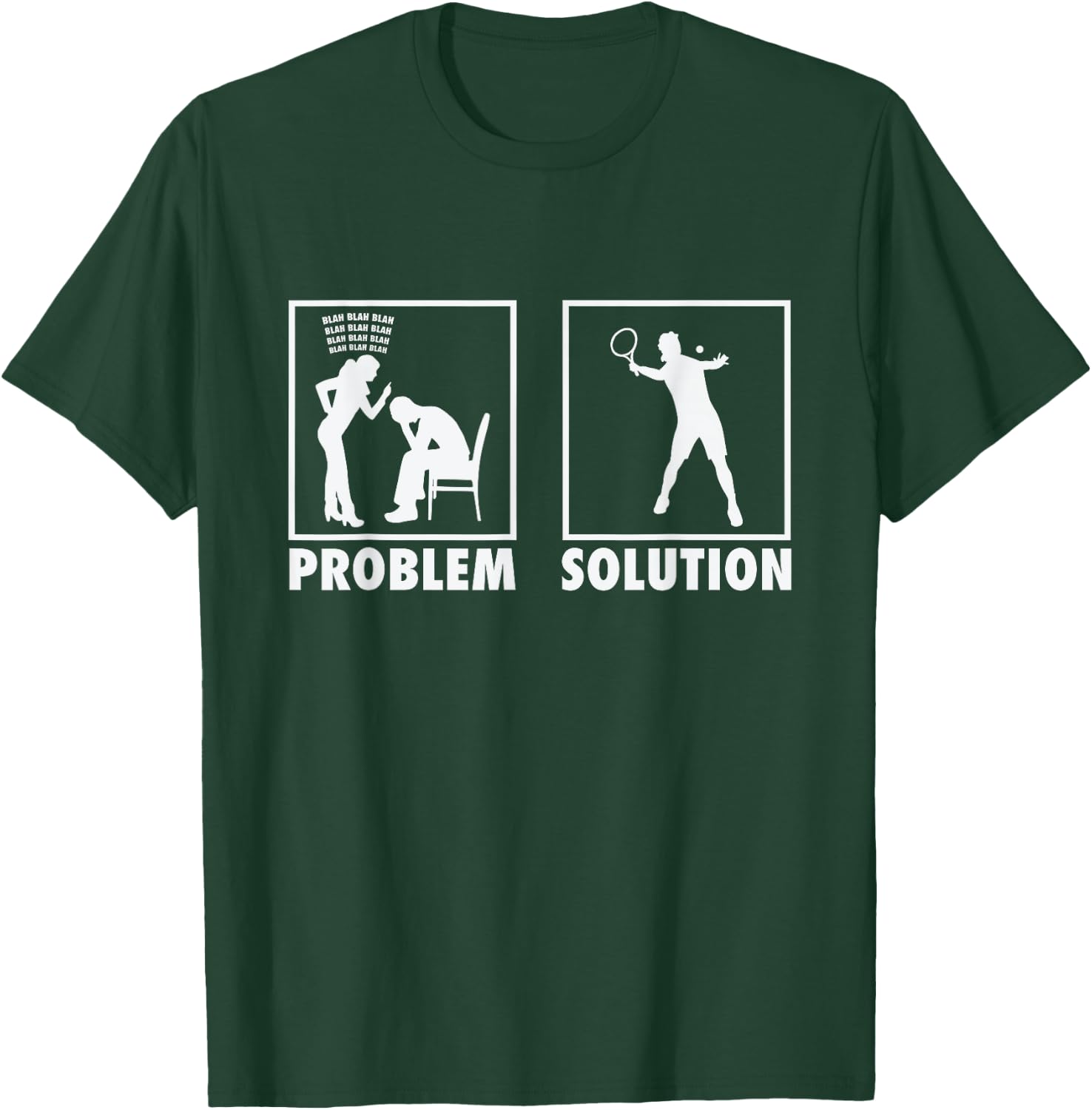 Padel Tennis Tennis Players Statement Problem Solution T-Shirt - T-Shirt | Forest