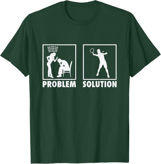 Padel Tennis Tennis Players Statement Problem Solution T-Shirt - T-Shirt | Forest