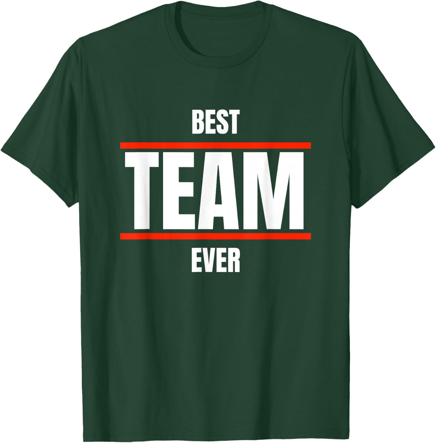 Best Team Ever Team & Competition Outfit Group Event Sport T-Shirt - T-Shirt | Forest