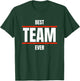 Best Team Ever Team & Competition Outfit Group Event Sport T-Shirt - T-Shirt | Forest